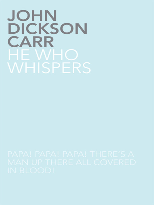 Title details for He Who Whispers by John Dickson Carr - Wait list